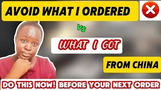 HOW TO AVOID SCAMS FROM CHINA IMPORTATION//STEP-BY-STEP GUIDE//GET WHAT YOU BUY