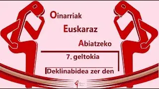 Euskal deklinabidea zer den.