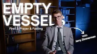 Empty Vessels | June First 3 | Rev. Jerry Zimmerman