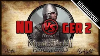 ND vs GER 2 Highlights! - Mount and Blade 2 Bannerlord