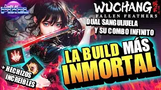 WUCHANG: Fallen Feathers LA BUILD MÁS INMORTAL Curación infinita DUAL SANGUIJUELA y Eco de Magus BO