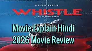 Upcoming Whistle 2026 Review||Hollywood Horror Thriller Movie Explain Hindi