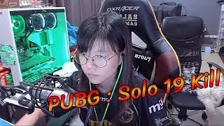PUBG : Solo 19 Kill