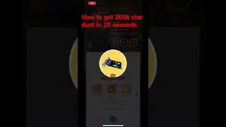 How to get 300k stardust in 20 seconds in Pok&eacute;mon go