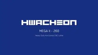 MEGA II-260 | CNC Lathe | Horizontal Turning Center | Hwacheon Asia