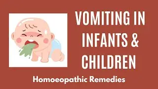 15.Vomiting in Infants & Children &ndash; Homeopathic Remedies | Dynamic Dose