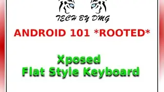 Android 101 *Rooted* - Xposed Flat Style Colored Keyboard