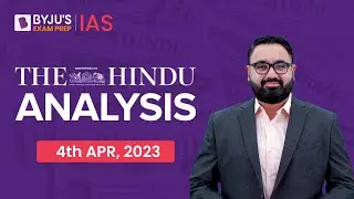 The Hindu Newspaper Analysis | 4 April 2023 | Current Affairs Today | UPSC Editorial Analysis