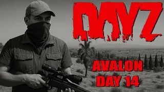 DayZ Lone Wolf Survival Avalon Map Day 14 | Immersive Cinematic Gameplay (2K)