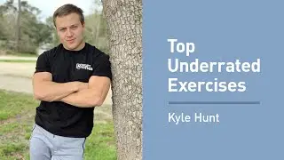 Kyle Hunt on Underrated Exercises You Should Be Doing