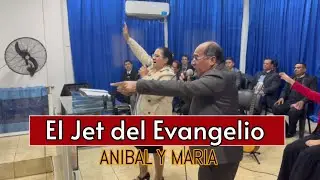 El Jet del Evangelio // Dúo Aníbal y Maria