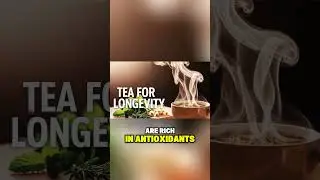 Why Centenarians Drink Tea Every Morning 🍵 Longevity Secret