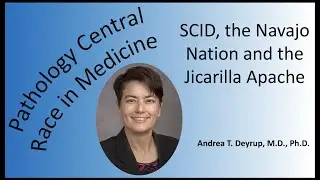 Pathology Central Race in Medicine: SCID, the Navajo Nation and the Jicarilla Apache