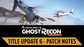 Ghost Recon Wildlands - TITLE UPDATE 6 patch notes