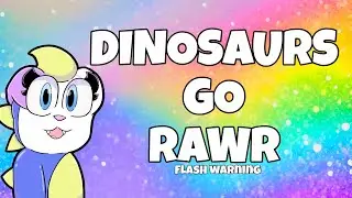 Dinosaurs Go Rawr!!| Animation Meme| Flash Warning!