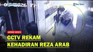 Detik-detik Reza Arab Terekam CCTV Tiba di TKP Kematian Lula Lahfah