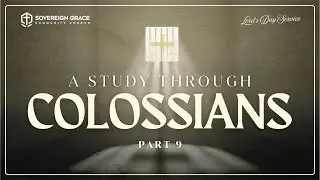 A Study Through Colossians (Apostolic Prayers, 3) | Lord's Day Sermon | 25th January, 2026