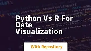 Python vs r for data visualization