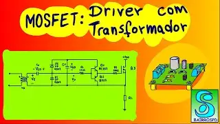 MOSFET: Gate driver com transformador