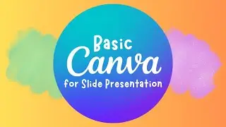 Part 4 | Basic Canva for Slide Presentation | background Remover | Color and Contrast