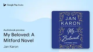 My Beloved: A Mitford Novel by Jan Karon &middot; Audiobook preview