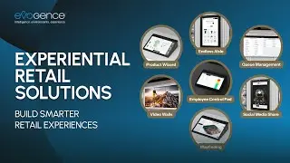 Experiential Retail Solutions | Evogence [EI] Apps Overview for Smarter In-Store Engagement