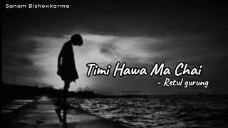 Timi hawa ma chai tyo joon || New nepali sad song || Slowed and Reverb ||