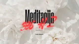 396 hz Dažnis | Meditacija (SUBLIMINAL) | Įsižeminimas