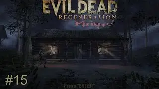 Evil Dead Regeneration ( Part 15) - Finale + credits