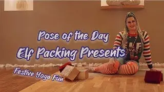 How I Do Elf Packing Presents Pose 🎁 Festive Yoga Fun 🌟 Pose of the Day Monday 