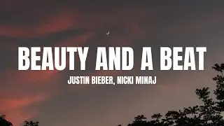 Justin Bieber, Nicki Minaj – Beauty And A Beat (Lyrics)