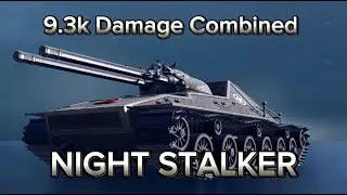 Night Stalker 9.3k Damage Combined - Wot Console