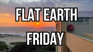 Flat earth Friday