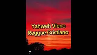 Yahweh Viene Reggae Cristiano 