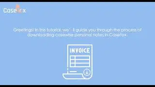 How to Download Casewise Personal Notes in CaseFox | Law Firm Case Management Software