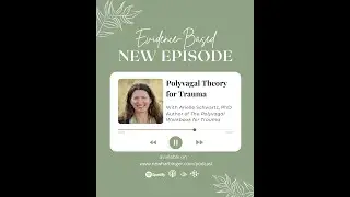 Evidence-Based, Season 7 Episode 11: Polyvagal Theory for Trauma with Arielle Schwartz, PhD