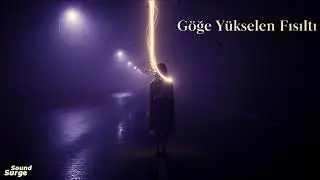 SoundSurge - Göğe Yükselen Fısıltı (The Whisper Rising to the Sky) | Turkish Synth-Driven Sad Banger