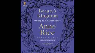 Beauty's Kingdom: A Novel by A. N. Roquelaure | Full Audiobook