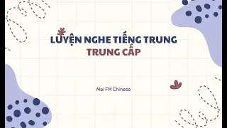 Trung Cấp #04 “Vì sao quần áo người mẫu mặc trông đẹp đến thế?” | Nghe Tiếng Trung Thụ Động | Tự Học