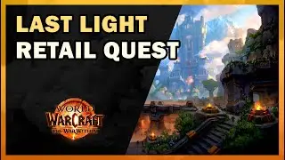 Last Light | World of Warcraft TWW Quest