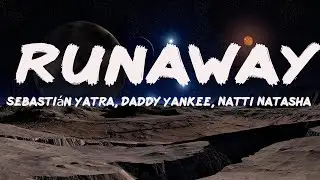 Sebasti&aacute;n Yatra, Daddy Yankee, Natti Natasha - Runaway ft. Jonas Brothers (Letra/Lyrics)