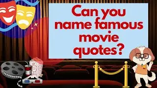 Can you name famous movie quotes? Name the Movie
