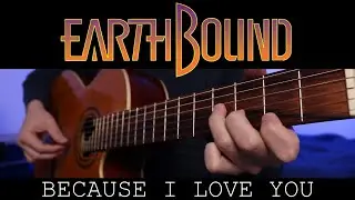 Earthbound - Because I Love You - Cover