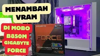 Increase Vram Ryzen 5 8500G - Gigabyte B850M Force Wifi6E V2
