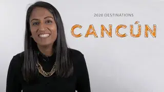 Cancun: Top 2020 Travel Destinations