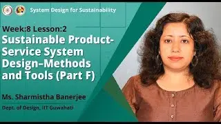 Lec 24: Sustainable Product-Service System Design &ndash;  Methods and Tools (Part F)