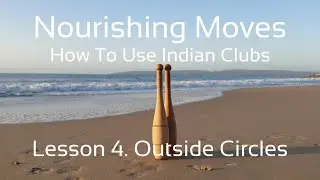Indian Club Lesson #4. Outside Circles