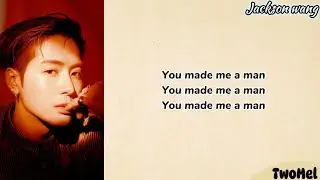 Jackson Wang Made Me A Man Lyrics