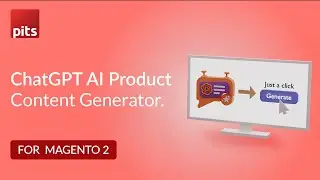 ChatGPT AI Product Content Generator| Magento Extension | PIT Solutions