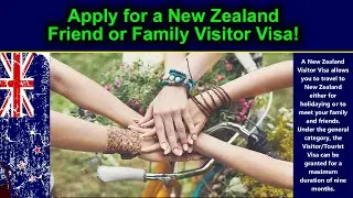 Apply for a New Zealand Visitor Visa -To Visit a Friend and Family:
